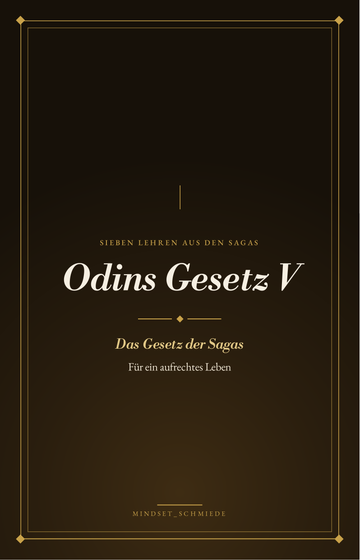 Odins Gesetz V – 7 Lehren aus den Sagas für ein aufrechtes Leben