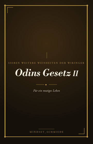 Odins Gesetz II – 7 weitere Weisheiten der Wikinger für ein mutiges Leben